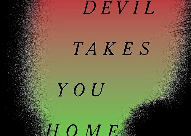 The Devil Takes You Home: The Depths of Human Nature and&nbsp;Necessity