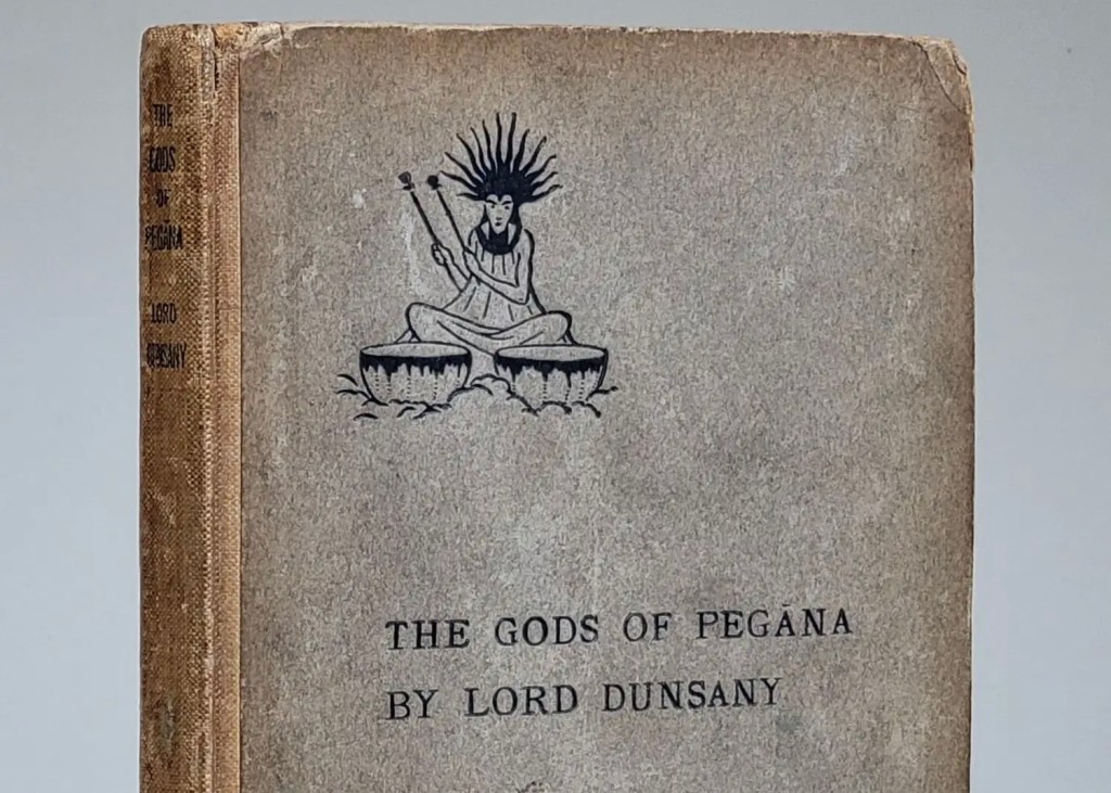 120 Years Buried: Lord Dunsany’s The Gods of&nbsp;Pegāna