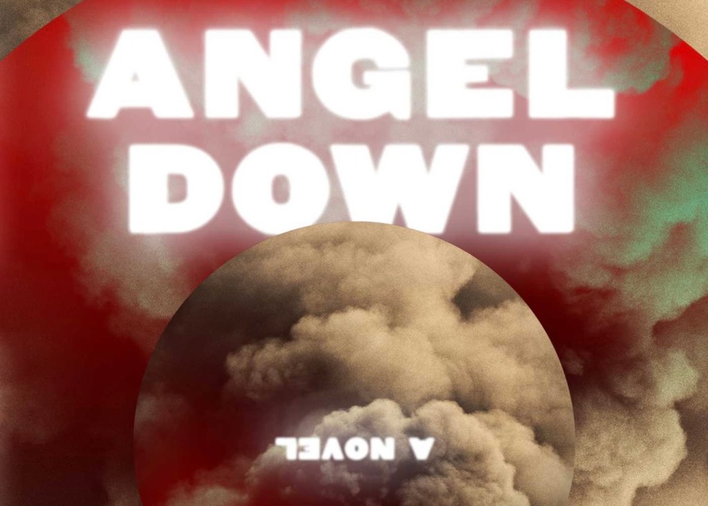 Angel Down: Better Angels, Worse&nbsp;Decisions