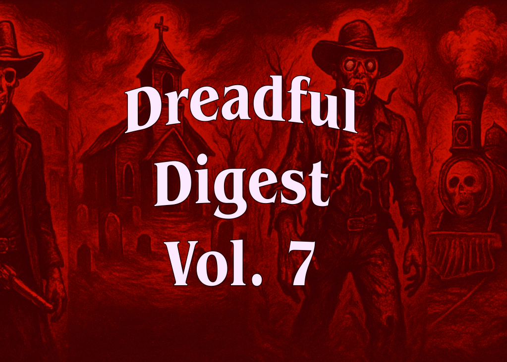 Dreadful Digest Volume 7: Weird Western&nbsp;Horror