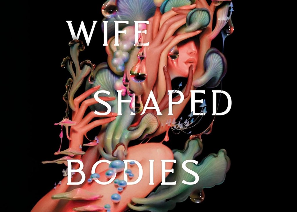 Wife Shaped Bodies: Touching Grass Has Never Been More&nbsp;Complicated