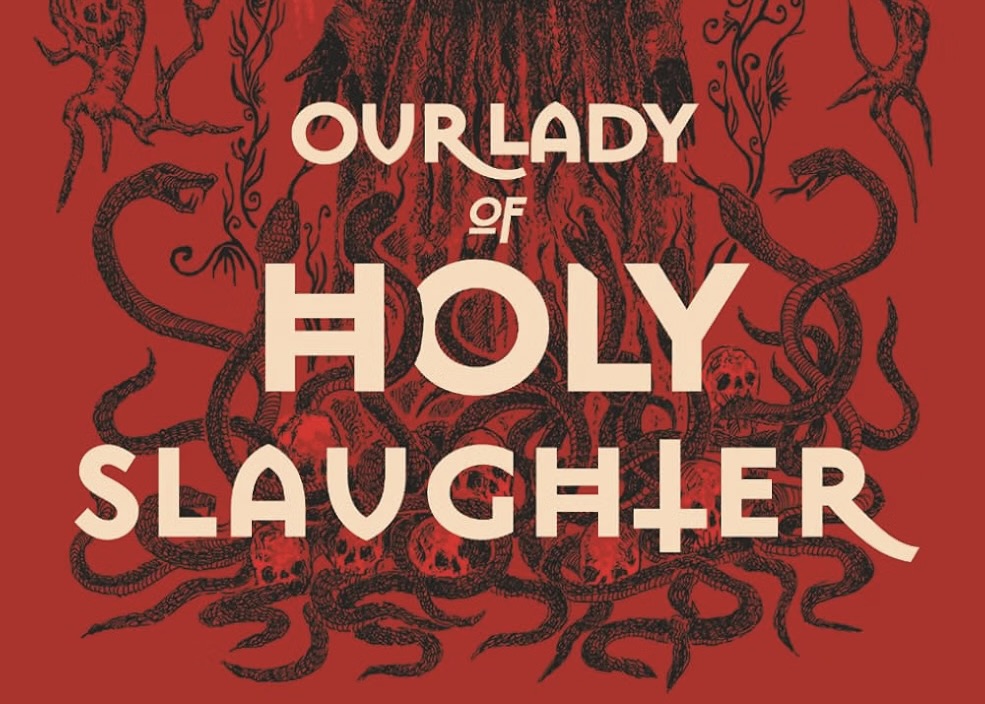 Our Lady of Holy Slaughter: Hail Mary, Full of&nbsp;Swamp